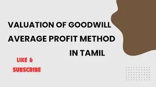 Valuation of Goodwill - Simple and Weighted Average Profit Method in Tamil