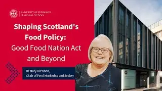 Research Impact | Shaping Scotland's Food Policy: Good Food Nation Act & Beyond with Dr Mary Brennan