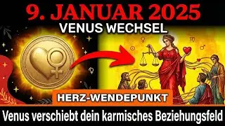 JETZT AM 9. JANUAR 2025: Venus verschiebt dein karmisches Beziehungsfeld