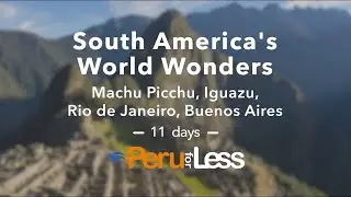 South America's World Wonders (Customizable Tour Package)