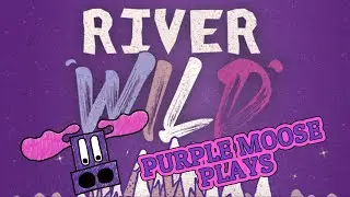 Purple Moose Plays...River Wild (Kickstarter Preview)