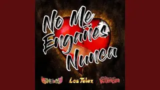 No Me Engañes Nunca