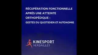 R&eacute;cup&eacute;ration fonctionnelle apr&egrave;s une atteinte orthop&eacute;dique: gestes du quotidien et autonomie