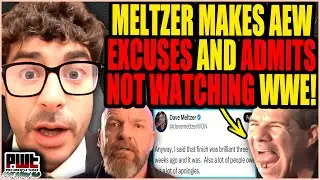 Dave Meltzer MAKES EXCUSES For Tony Khan, Gets MAD About Triple H, and ADMITS THIS About WWE Shows!