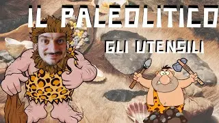 Un SUPER CURIOSO viaggio nel PALEOLITICO pt2: GLI UTENSILI!  La STORIA spiegata FACILE