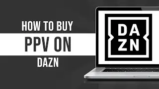 How To Buy PPV On Dazn (Tutorial)