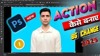 How To Create Action in Photoshop 2025 in Hindi   -photoshop me action kaise banaye | New Photoshop 