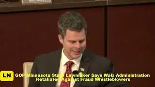 GOP Minnesota State Lawmaker Says Walz Administration Retaliated Against Fraud Whistleblowers