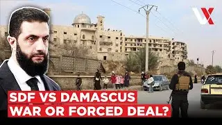 War Or Forced Integration? What SDF&ndash;Damascus Clashes Mean For Syria&rsquo;s Future | VERTEX