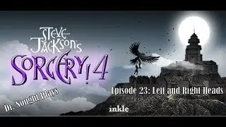 Sorcery! Part 4 [Episode 23] Left and Right Heads (Let's Play)