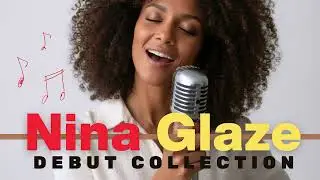 Nina Glaze &ndash; Timeless soft jazz Songs - Blues and soft jazz Ballads  - Love Songs