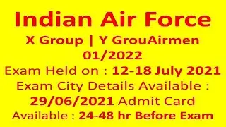 Indian Air Force Admit Card 2021 !| X Group Y Group  | Exam Held on : 12-18 July 2021
