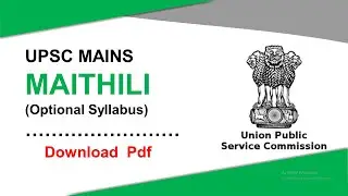 UPSC Mains MAITHILI Syllabus 2020| UPSC Mains MAITHILI Syllabus in Hindi 2020