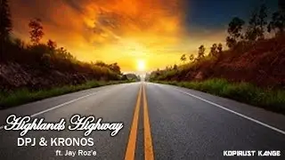 Highlands Highway - DPJ & Kronos (ft. Jay Roz&rsquo;e)