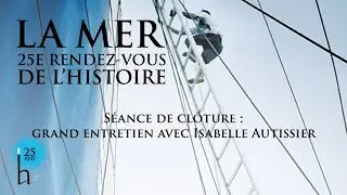 Séance de clôture: Grand entretien avec Isabelle Autissier, mené par Guillaume Calafat