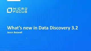 Whats new in Micro Focus Data Discovery 3 2