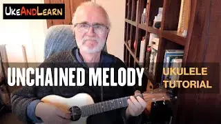 UNCHAINED MELODY : UKULELE FINGERSTYLE TUTORIAL / WALK THROUGH  & FREE PDF