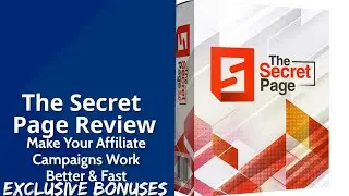 The Secret Page Review | Make Your Affiliate Campaigns Work Better & Fast | Exclusive Bonuses