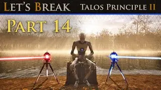 Let's Break Talos Principle 2 - Part 14 - Climb Mode Activated
