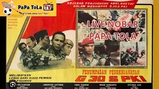 🔴LIVE NONTON FILM G 30S  PKI BERSAMA PAPA TOLA
