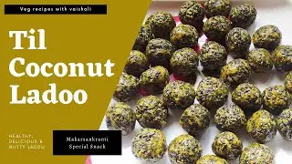 Til Coconut Ladoo | Homemade Laddu | Sesame Laddu With Jaggery | Laddu | Veg Recipes With Vaishali