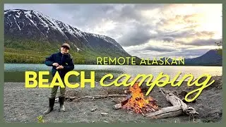 Camping on a Remote Alaskan Beach | Southcentral Alaska Adventure