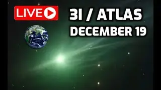 LIVE: Comet 3I ATLAS  - December 19 has Arrived!