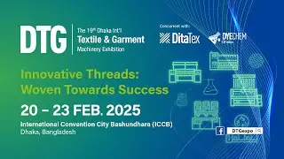 Dhaka Int'l Textile & Garment Machinery Exhibition 20 - 23 Feb 2025