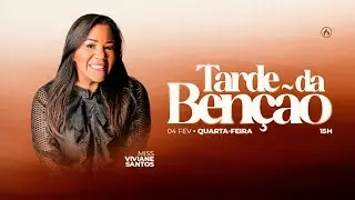 Tarde da Benção | Miss. Viviane Santos