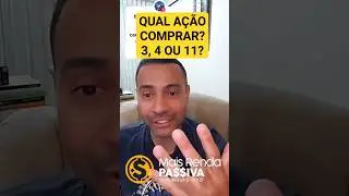 Qual a&ccedil;&atilde;o comprar? Final 3, 4 ou 11? #investimentos