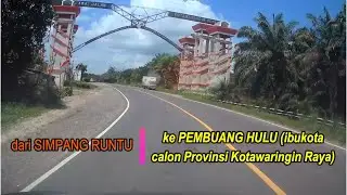 dari Simpang Runtu ke Pembuang Hulu ibukota Calon Provinsi Kotawaringin Raya