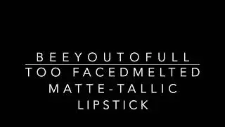 Too Faced Melted Matte-tallic liquid lipstick swatches