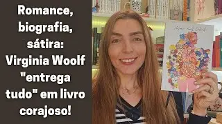RESENHA Orlando: Uma biografia, de Virginia Woolf | por Ana Lis Soares