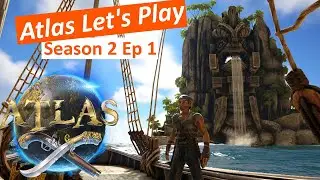 Игровой процесс Atlas, сезон 2, эпизод 1: отличное начало для соло/руководство для новичков