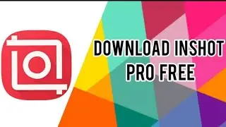 #INSHOT #PROVERSION #FREE DOWNLOAD FREE PRO VERSION OF INSHOT FOR FREE