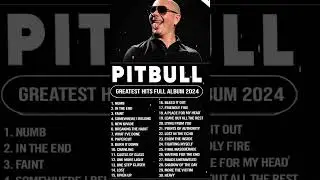 Pitbull Songs Playlist 2024 ~ The Best Of Pitbull ~ Pitbull Songs Greatest Hits Full Album (Lyrics)