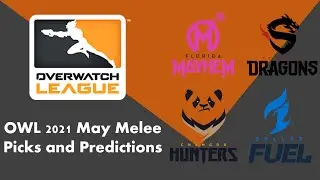 OWL 2021 May Melee Picks and Predictions - Fan Thoughts and Analysis
