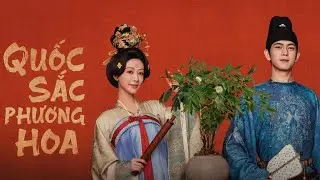 TRAILER MỚI NHẤT || QUỐC SẮC PHƯƠNG HOA | Dương Tử Lý Hiện Nắm Tay Vượt Chông Gai, Kết Lương Duyên