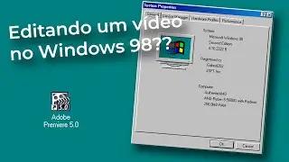 Editando um vídeo no Windows 98