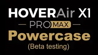 HOVERAir X1 ProMax &mdash; Powercase (бета-тестирование)
