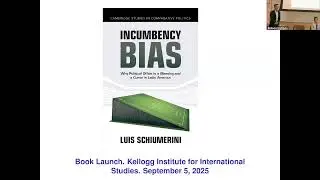 Schiumerini Book Launch - Incumbency Bias: Why Political Office is a Blessing & Curse in Lat America