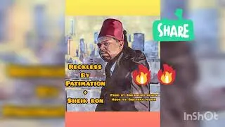 RECKLESS (FULL SONG) BY SHEIK RON, PATIMATION