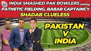 Ind Smashed Pak Bowler, Pathetic Field, Babar Captaincy, Shadab clueless | Surf Excel | Outside Edge