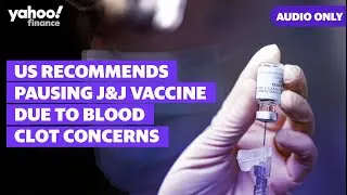 US recommends a 'pause' on single-dose J&J vaccines due to blood clot concerns (Audio only)