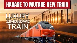 ZIMBABWE NEW LUXURY TRAIN. 