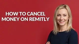 How to Cancel Money on Remitly - Julia'sTutorials
