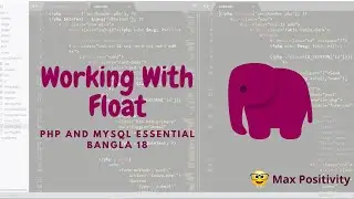 Working with float in php || PHP and Mysql Essential Bangla 18 || Max Positivity
