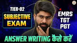 EMRS TGT PGT Subjective Exam Answer Writing कैसे करें? Tier-2 Preparation Guide by Naruka Sir
