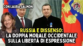 Russia e Dissenso: La doppia morale occidentale sulla libert&agrave; di espressione. Con Laura Salmon