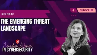 Canadian Women in Cybersecurity 2021 | The Emerging Threat Landscape